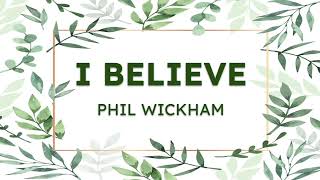 Phil Wickham  I Believe Lyrics [upl. by Airegin401]