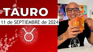 TAURO  Horóscopo de hoy 11 de Septiembre 2024 [upl. by Amerak]