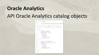 API to Oracle Analytics Catalog Objects [upl. by Aerbua549]