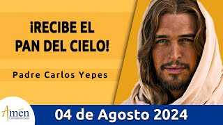 Evangelio De Hoy Domingo 04 Agosto 2024 l Padre Carlos Yepes l Biblia l San Juan 6 2435 [upl. by Zoa]