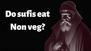 DO SUFIS EAT NON VEG  Unpacking the Relationship between Sufism and Dietary Practices [upl. by Claudio216]