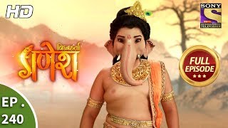 Vighnaharta Ganesh  Ep 240  Full Episode  23rd July 2018 [upl. by Mada337]