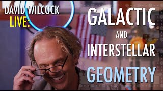 David Wilcock LIVE Galactic and Interstellar Geometry [upl. by Eimrej]