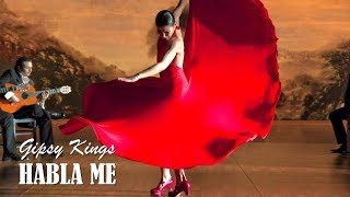 Habla Me Gipsy Kings TRADUÇÃO HD Lyrics Video [upl. by Nolyk]