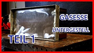 Gasesse selber bauen Teil1 Untergestell [upl. by Belayneh]