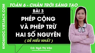 Toán lớp 6  Chân trời  Bài 3 Phép cộng và phép trừ hai số nguyên  trang 57  64 DỄ HIỂU NHẤT [upl. by Ilarrold723]