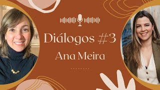 Diálogos  Episódio 3 Ana Cláudia Meira [upl. by Cnahc467]