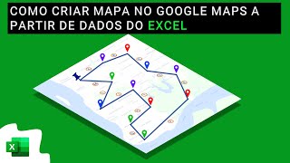 Como criar mapas no Google Maps com dados de planilhas do Excel [upl. by Nmutua]