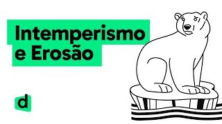 EROSÃO E INTEMPERISMO  QUER QUE DESENHE  MAPA MENTAL [upl. by Angie]