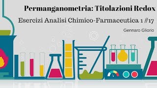 Permanganometria Titolazioni Redox  quotEsercizi Svolti ACF1 17quot [upl. by Nayllij]