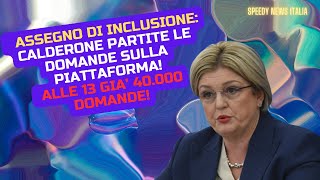 ASSEGNO DI INCLUSIONE CALDERONE PARTITE LE DOMANDE SULLA PIATTAFORMA ALLE 13 GIA’ 40 000 DOMANDE [upl. by Yerga258]