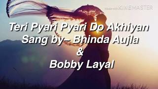 Teri Pyari Pyari Do Akhiyan With Lyrics [upl. by Tawney290]