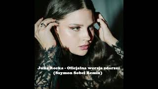 Julia Rocka  Oficjalna wersja zdarzeń Szymon Sobel Remix REMASTERED [upl. by Beasley]