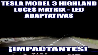 TESLA MODEL 3 HIGHLAND  LUCES MATRIXLED ADAPTATIVAS ¡IMPACTANTES [upl. by Gnauq648]