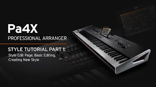 Korg PA4X Style Tutorial Part 1 Style Edit Page Basic Editing Creating New Styles [upl. by Lamahj]