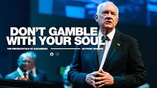 Dont Gamble with Your Soul  Bishop Anthony Mangun [upl. by Xirdnek]