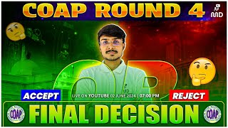 COAP ROUND 4 RESULTS DECLARED I WHAT TO DO  I ACCEPT RETAIN OR REJECT I [upl. by Sirraj]