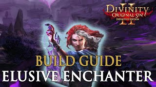 Divinity Original Sin 2 Builds Elusive Enchanter Mage [upl. by Knox651]