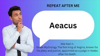 How to SAY and USE AEACUS [upl. by Neiht58]