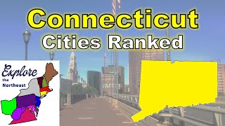 RANKING all 21 Cities of Connecticut [upl. by Nuarb]