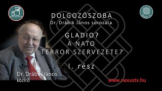 GLADIO A NATO TERROR SZERVEZETE I rész  Dr Drábik János sorozata [upl. by Eilujna]