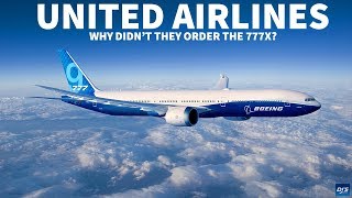 Why didnt United Order the Boeing 777X [upl. by Nivac]