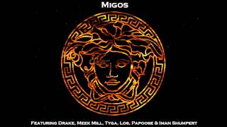 Versace Remix  Migos feat Drake Meek Mill Tyga Los Papoose amp Iman Shumpert [upl. by Adnamaa374]