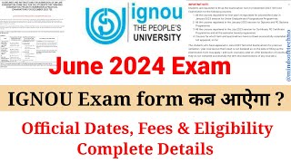 IGNOU 2024 Exam form Update  June 2024 Exam Form fees Last Date amp Eligibility Full Details [upl. by Adiv541]