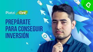 ¿Qué necesita tu empresa para conseguir inversionistas I PlatziLive [upl. by Aleibarg]