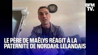 quotCest hallucinantquot le père de Maëlys réagit à la paternité de Nordahl Lelandais [upl. by Aneehsit]