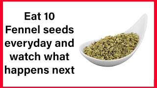 Eat 10 Fennel Seeds after every meal and You will be surprised by the results [upl. by Mastrianni]