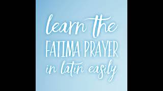 Learn the Fatima Prayer in Latin Easily [upl. by Yffat]