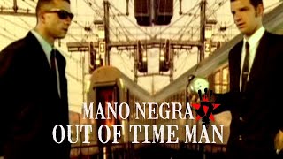 Mano Negra  Out Of Time Man Official Music Video [upl. by Yvi70]