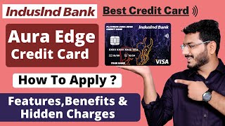 IndusInd Bank Aura Edge Credit Card  Hidden Charges Features amp Benefits [upl. by Nob]