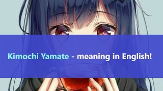 Kimochi Yamate  meaning in English Find the definition of this Japanese phrase [upl. by Lucias]