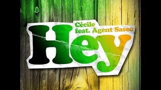 CeCile  Hey feat Agent Sasco Official Video [upl. by Eciryt]