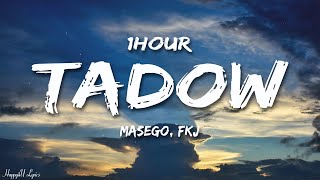 Masego FKJ  Tadow Lyrics 1HOUR [upl. by Mendelson]