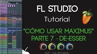 Cómo usar Maximus  Parte 7  Deesser  Tutorial  FL Studio [upl. by Eanel]