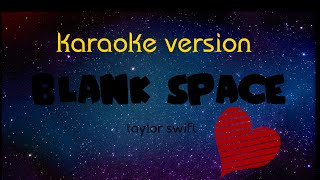 Taylor Swift  Blank Space Karaoke Version [upl. by Eirovi]