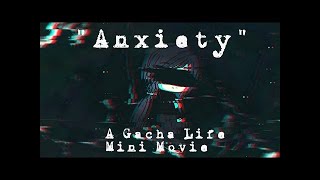 Anxiety  A Gacha Life Mini Movie [upl. by Myrt]