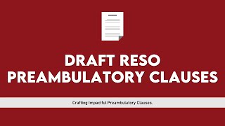 Preambulatory Clauses  Draft Resolutions  Delegate Training Video 12 [upl. by Aehc]