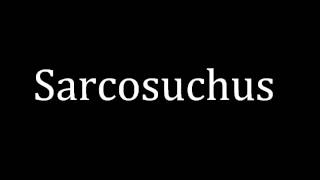 How to pronounce Sarcosuchus [upl. by Downs]