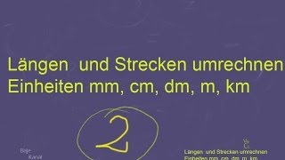 Längen und Strecken umrechnen Einheiten mm cm dm m km Teil 2 [upl. by Ahsema]