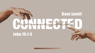 Connected  John 1515  Dave Lovell [upl. by Dame]