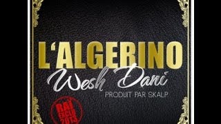 LAlgerino  Wesh Dani Remix Wesh Morray  Clash La Fouine amp Booba Exclu [upl. by Ashwell]