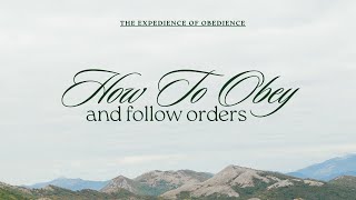 The Expedience of Obedience  How to Obey and Follow Orders [upl. by Yrrad]