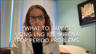 19 What to Expect Using Mirena LNG IUS to Treat Period Problems [upl. by Supple]