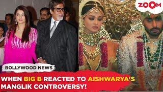 When Amitabh Bachchan REACTED to Aishwarya Rais Manglik rumours Jis ghar mein jayegi uska [upl. by Acysej]