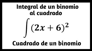 Integral del cuadrado de un binomio  Integral de un binomio al cuadrado [upl. by Mauchi]