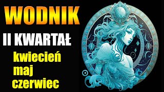 ♒️WODNIK TAROT HOROSKOP II KWARTAŁ 2024 ROK♒️ [upl. by Sirraj]